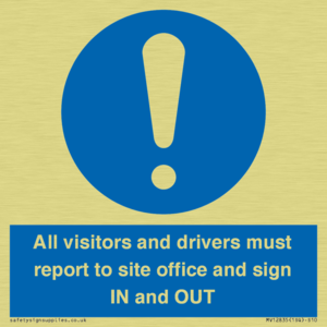 All visitors and drivers must report to site office and sign IN and OUT